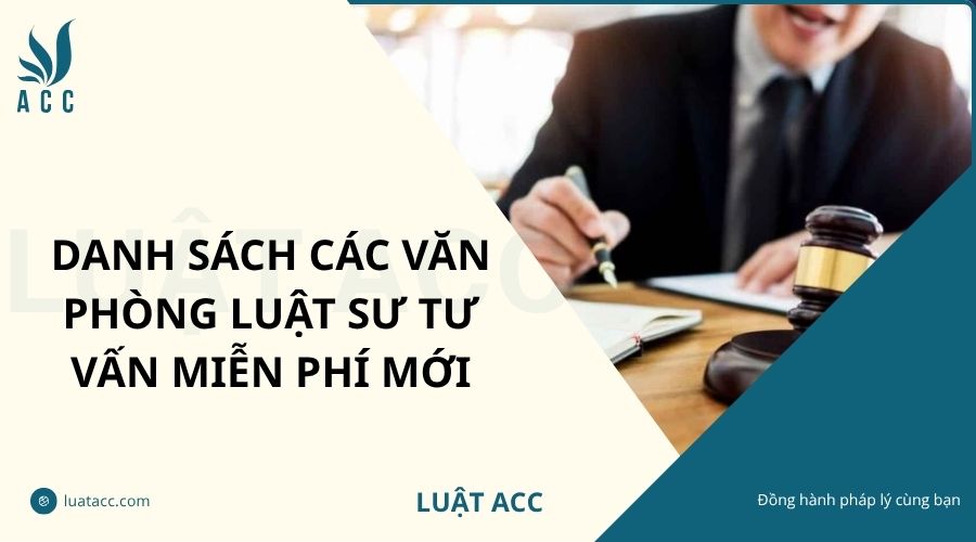 Danh sách các văn phòng luật sư tư vấn miễn phí mới