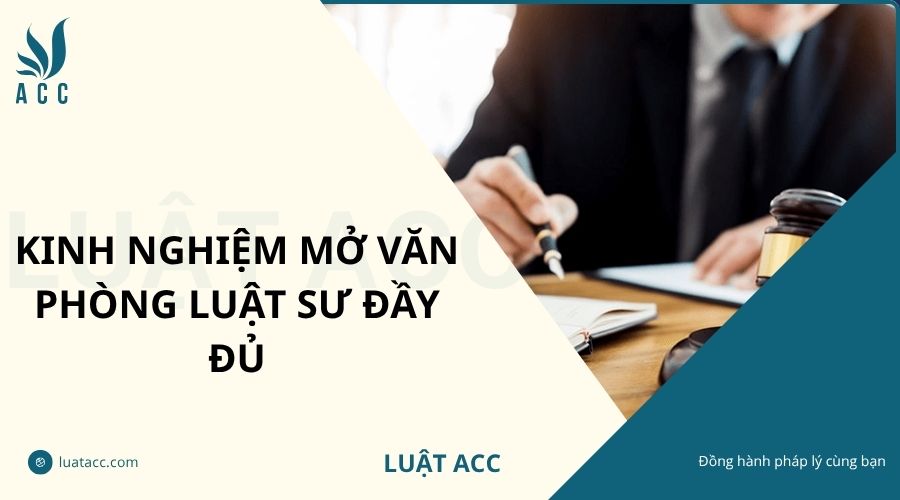 Kinh nghiệm mở văn phòng luật sư đầy đủ