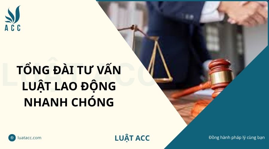 Tổng đài tư vấn luật lao động nhanh chóng