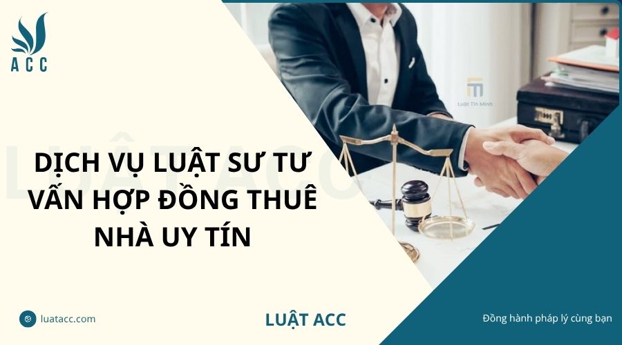 Dịch vụ luật sư tư vấn hợp đồng thuê nhà uy tín