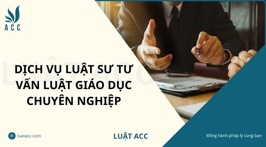 Dịch vụ luật sư tư vấn luật giáo dục chuyên nghiệp