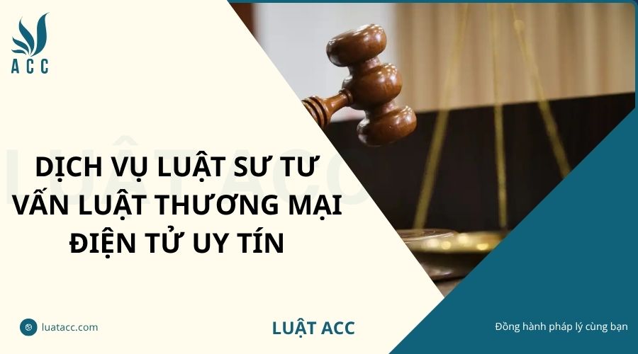 Dịch vụ luật sư tư vấn luật thương mại điện tử uy tín