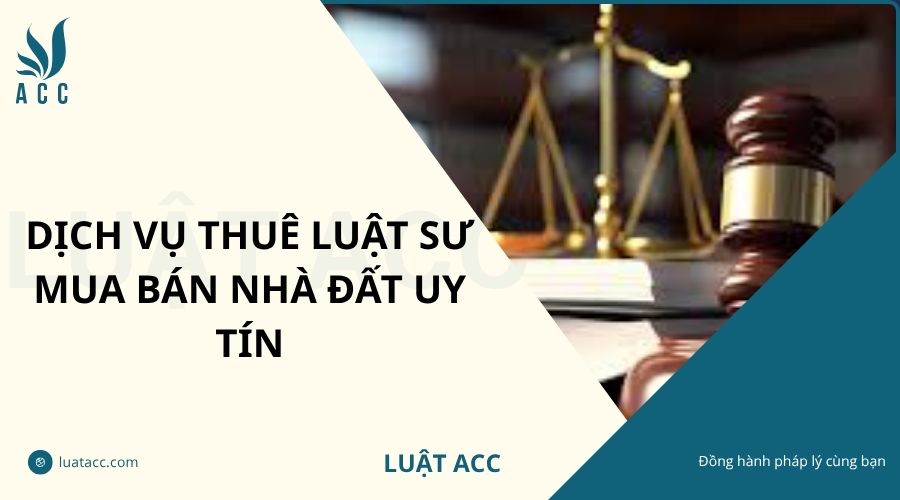 Dịch vụ thuê luật sư mua bán nhà đất uy tín