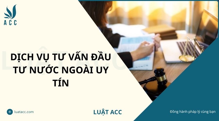 Dịch vụ tư vấn đầu tư nước ngoài uy tín