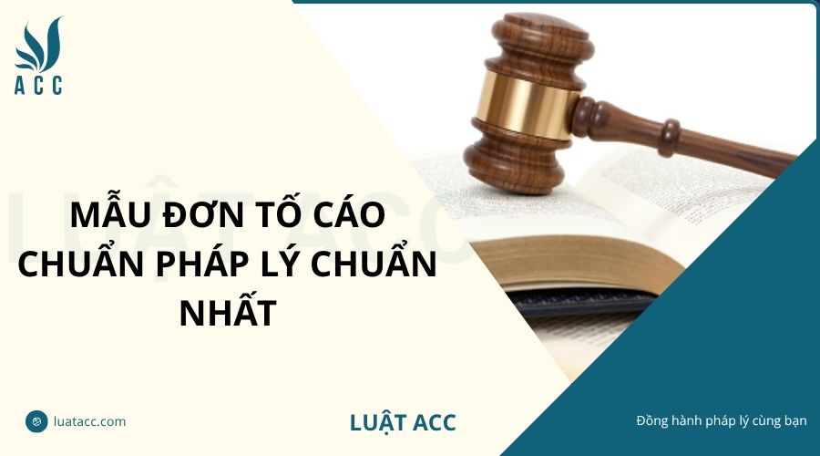 Mẫu đơn tố cáo chuẩn pháp lý chuẩn nhất