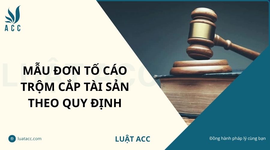 Mẫu đơn tố cáo trộm cắp tài sản theo quy định