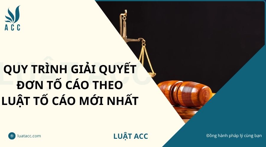 Quy trình giải quyết đơn tố cáo theo luật tố cáo mới nhất