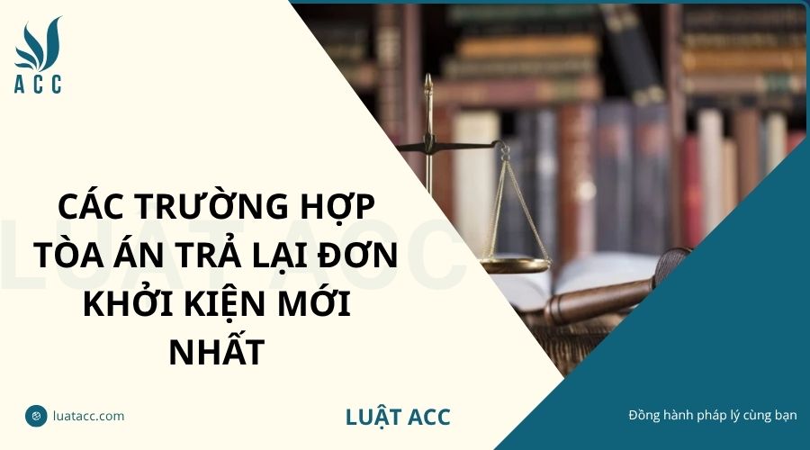Các trường hợp tòa án trả lại đơn khởi kiện mới nhất