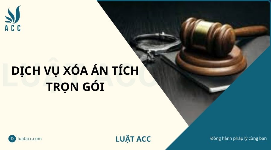Dịch vụ xóa án tích trọn gói