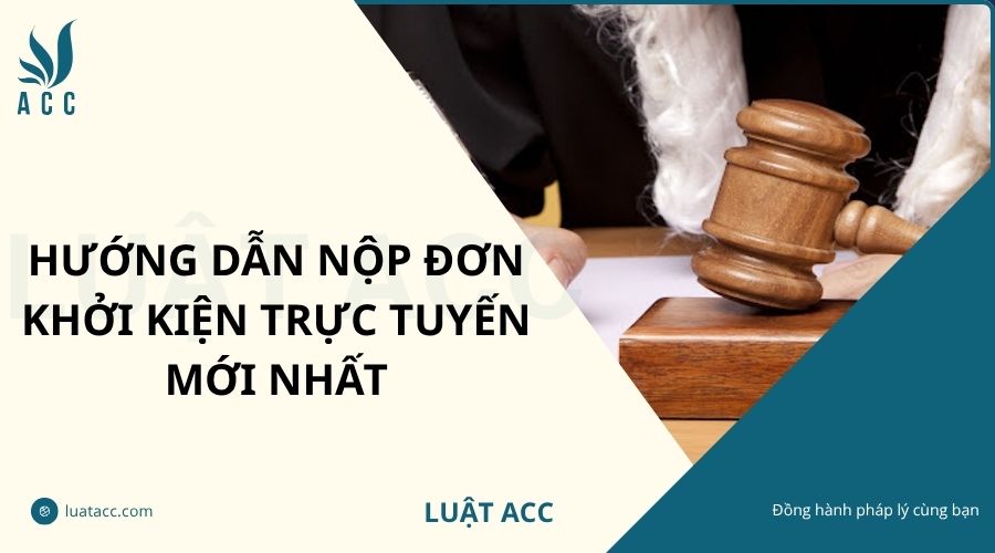 Hướng dẫn nộp đơn khởi kiện trực tuyến mới nhất