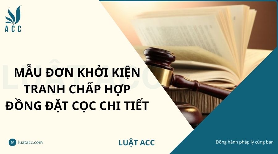 Mẫu đơn khởi kiện tranh chấp hợp đồng đặt cọc chi tiết