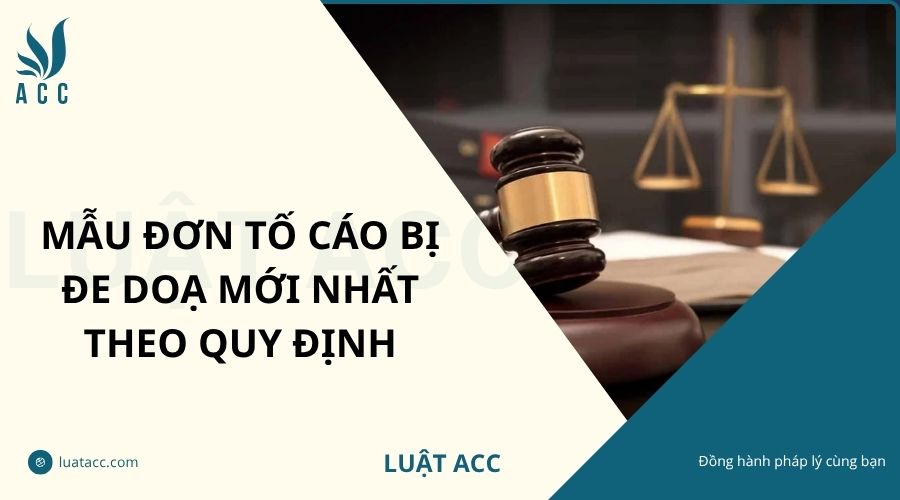 Mẫu đơn tố cáo bị đe doạ mới nhất theo quy định