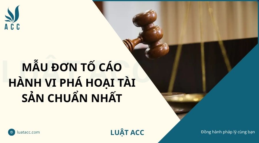 Mẫu đơn tố cáo hành vi phá hoại tài sản chuẩn nhất