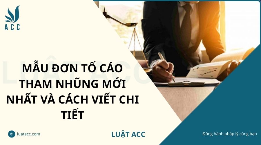 Mẫu đơn tố cáo tham nhũng mới nhất và cách viết chi tiết