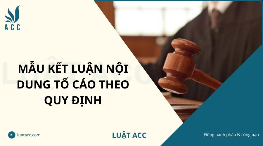 Mẫu kết luận nội dung tố cáo theo quy định
