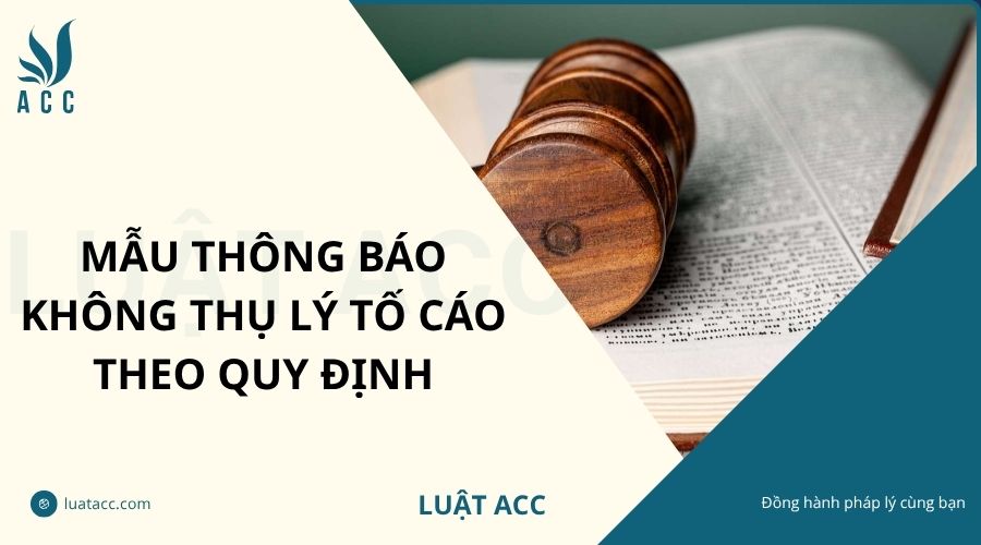 Mẫu thông báo không thụ lý tố cáo theo quy định