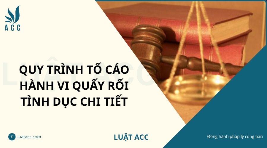 Quy trình tố cáo hành vi quấy rối tình dục chi tiết