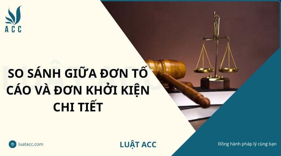 So sánh giữa đơn tố cáo và đơn khởi kiện chi tiết