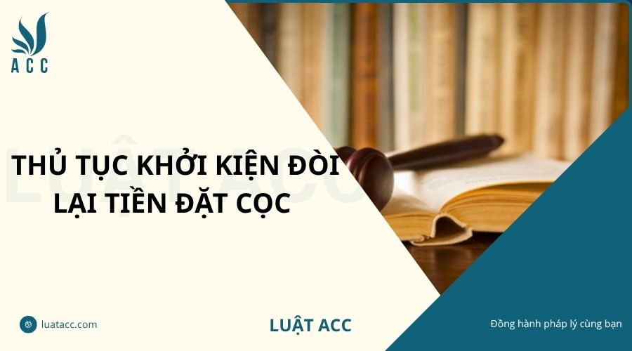 Thủ tục khởi kiện đòi lại tiền đặt cọc