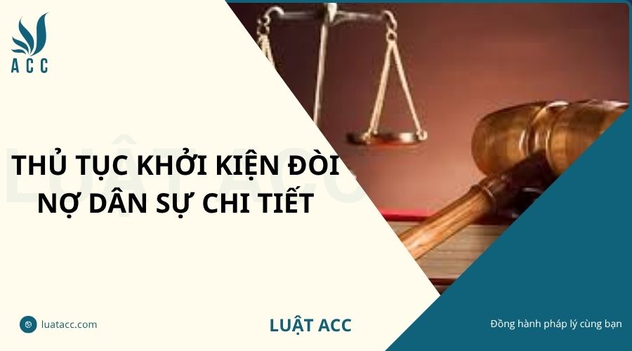 Thủ tục khởi kiện đòi nợ dân sự chi tiết