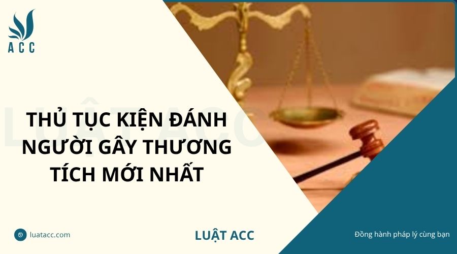 Thủ tục kiện đánh người gây thương tích mới nhất