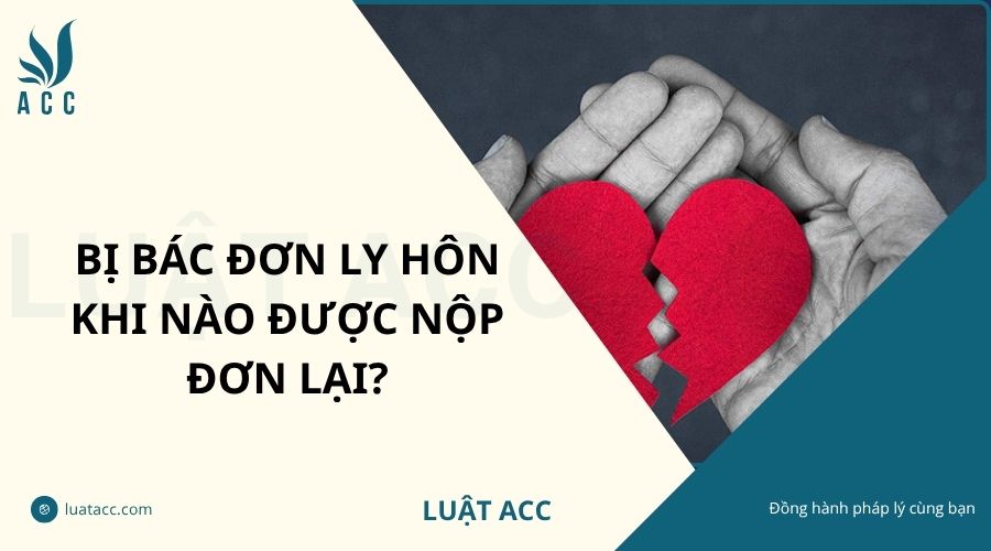 Bị bác đơn ly hôn khi nào được nộp đơn lại?