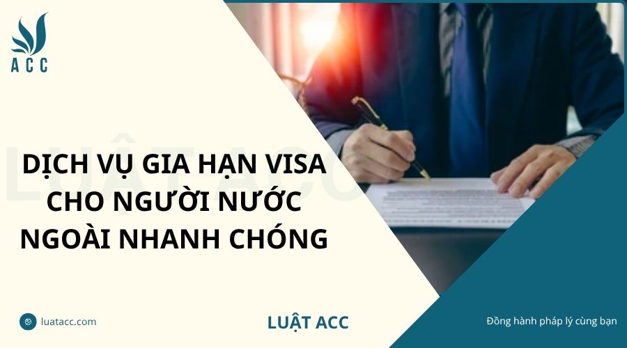 Dịch vụ gia hạn visa cho người nước ngoài nhanh chóng