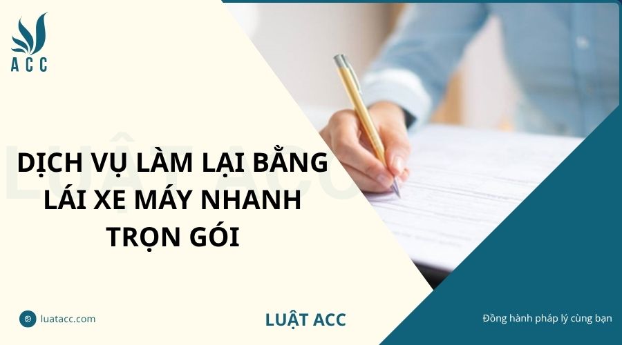 Dịch vụ làm lại bằng lái xe máy nhanh trọn gói