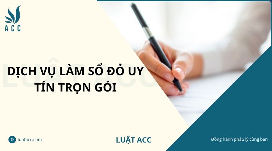 Dịch vụ làm sổ đỏ uy tín trọn gói