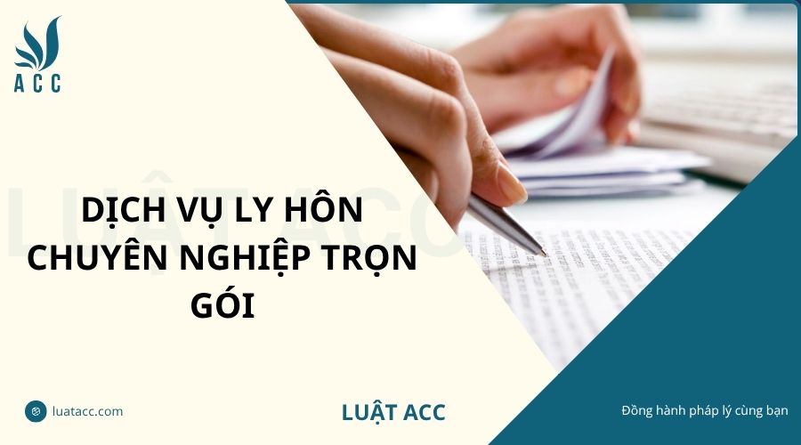 Dịch vụ ly hôn chuyên nghiệp trọn gói