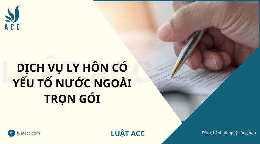 Dịch vụ ly hôn có yếu tố nước ngoài trọn gói