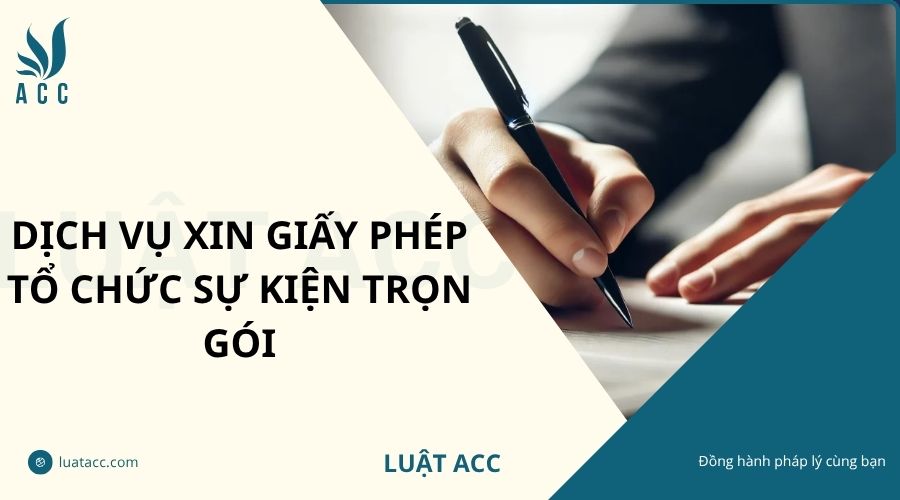 Dịch vụ xin giấy phép tổ chức sự kiện trọn gói