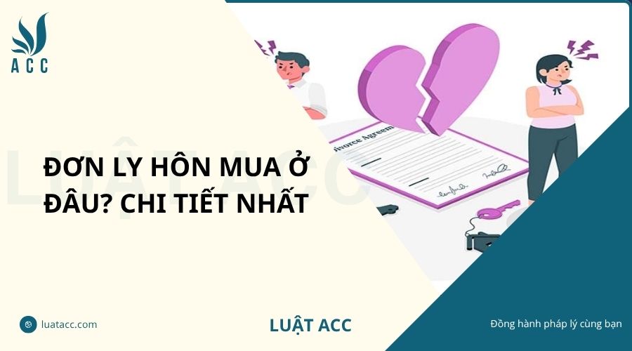 Đơn ly hôn mua ở đâu? Chi tiết nhất