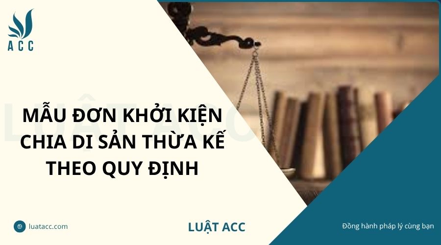 Mẫu đơn khởi kiện chia di sản thừa kế theo quy định