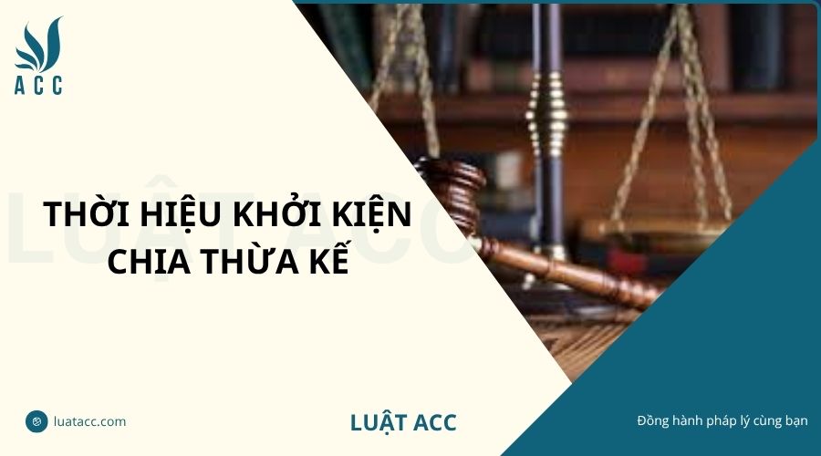 Thời hiệu khởi kiện chia thừa kế
