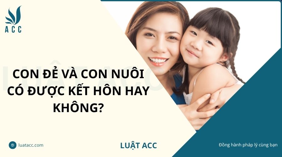 Con đẻ và con nuôi có được kết hôn hay không?