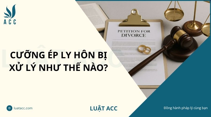Cưỡng ép ly hôn bị xử lý như thế nào?