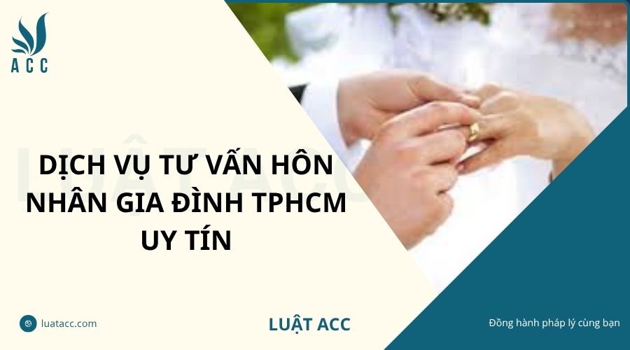 Dịch vụ tư vấn hôn nhân gia đình TPHCM uy tín
