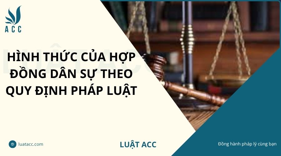 Hình thức của hợp đồng dân sự theo quy định pháp luật