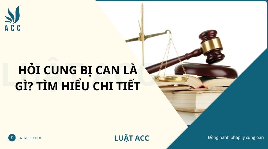 Hỏi cung bị can là gì? Tìm hiểu chi tiết