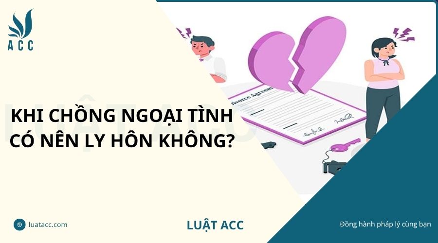 Khi chồng ngoại tình có nên ly hôn không?