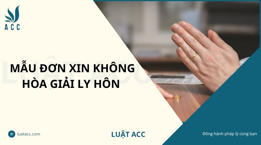 Mẫu đơn xin không hòa giải ly hôn