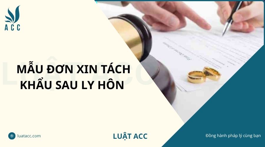 Mẫu đơn xin tách khẩu sau ly hôn