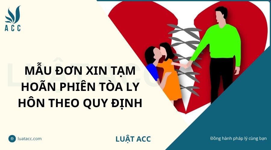 Mẫu đơn xin tạm hoãn phiên tòa ly hôn theo quy định