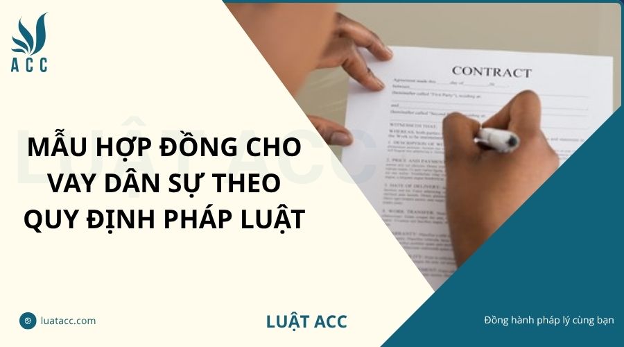 Mẫu hợp đồng cho vay dân sự theo quy định pháp luật