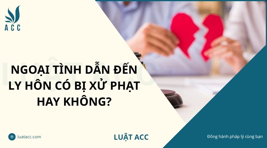 Ngoại tình dẫn đến ly hôn có bị xử phạt hay không?