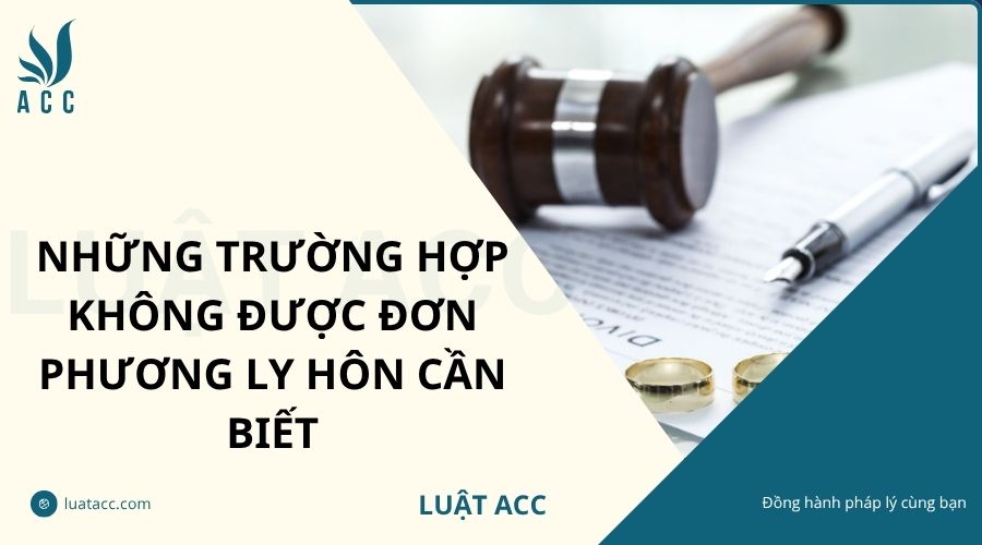 Những trường hợp không được đơn phương ly hôn cần biết
