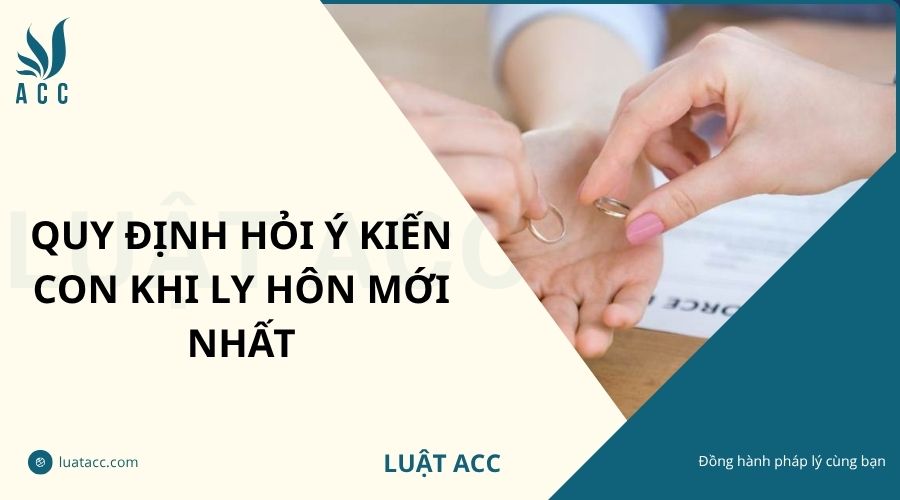 Quy định hỏi ý kiến con khi ly hôn mới nhất