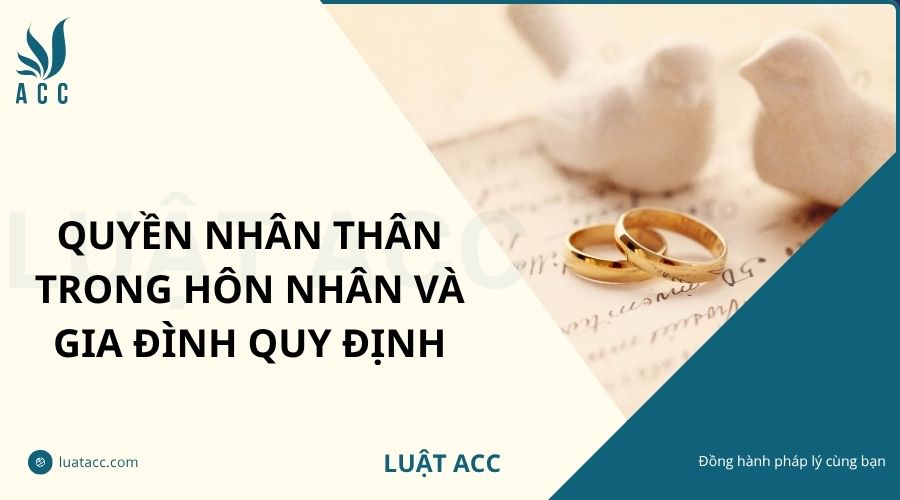 Quyền nhân thân trong hôn nhân và gia đình quy định