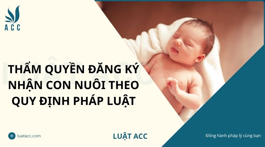 Thẩm quyền đăng ký nhận con nuôi theo quy định pháp luật